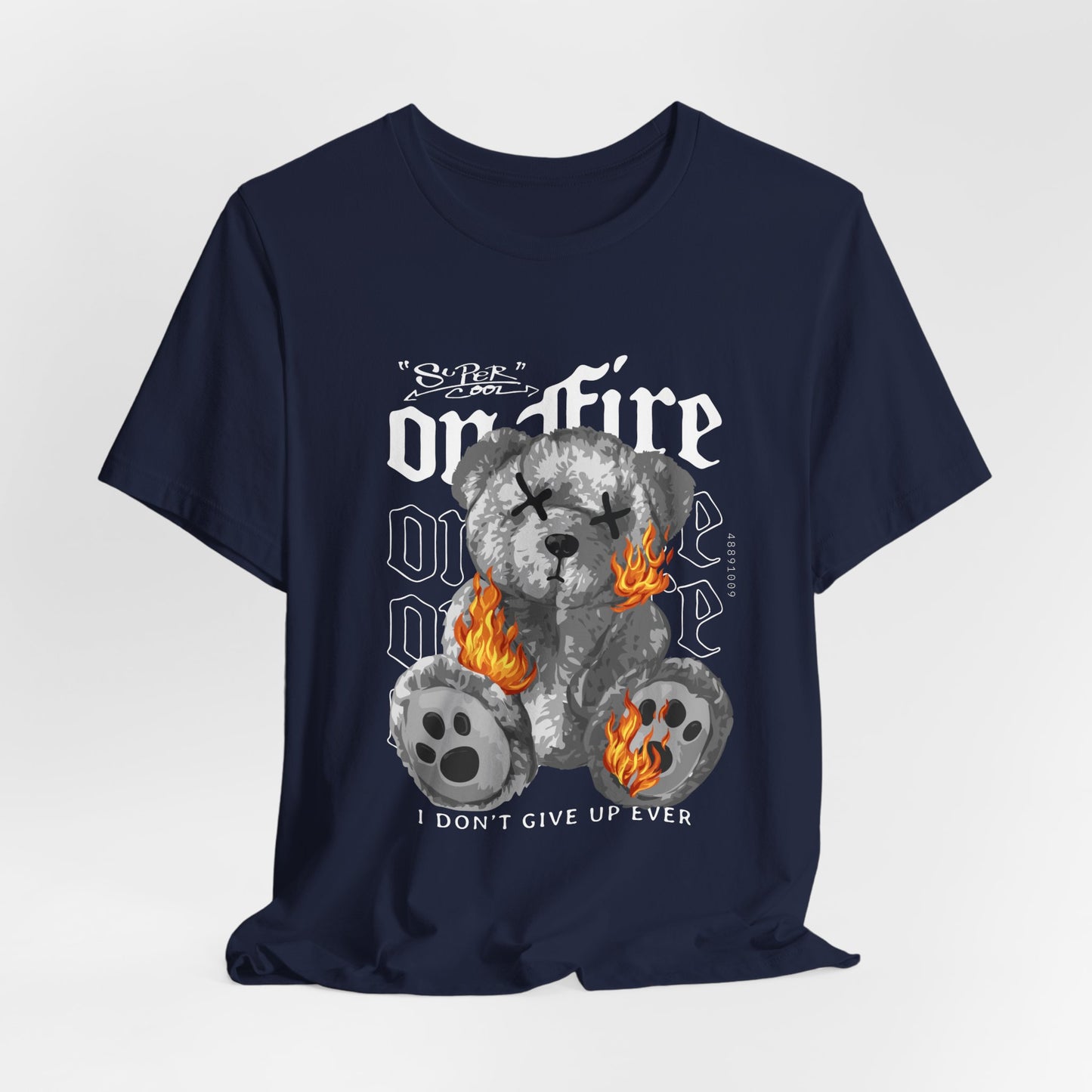 On Fire Streetwear T-Shirt – “I Don’t Give Up Ever”