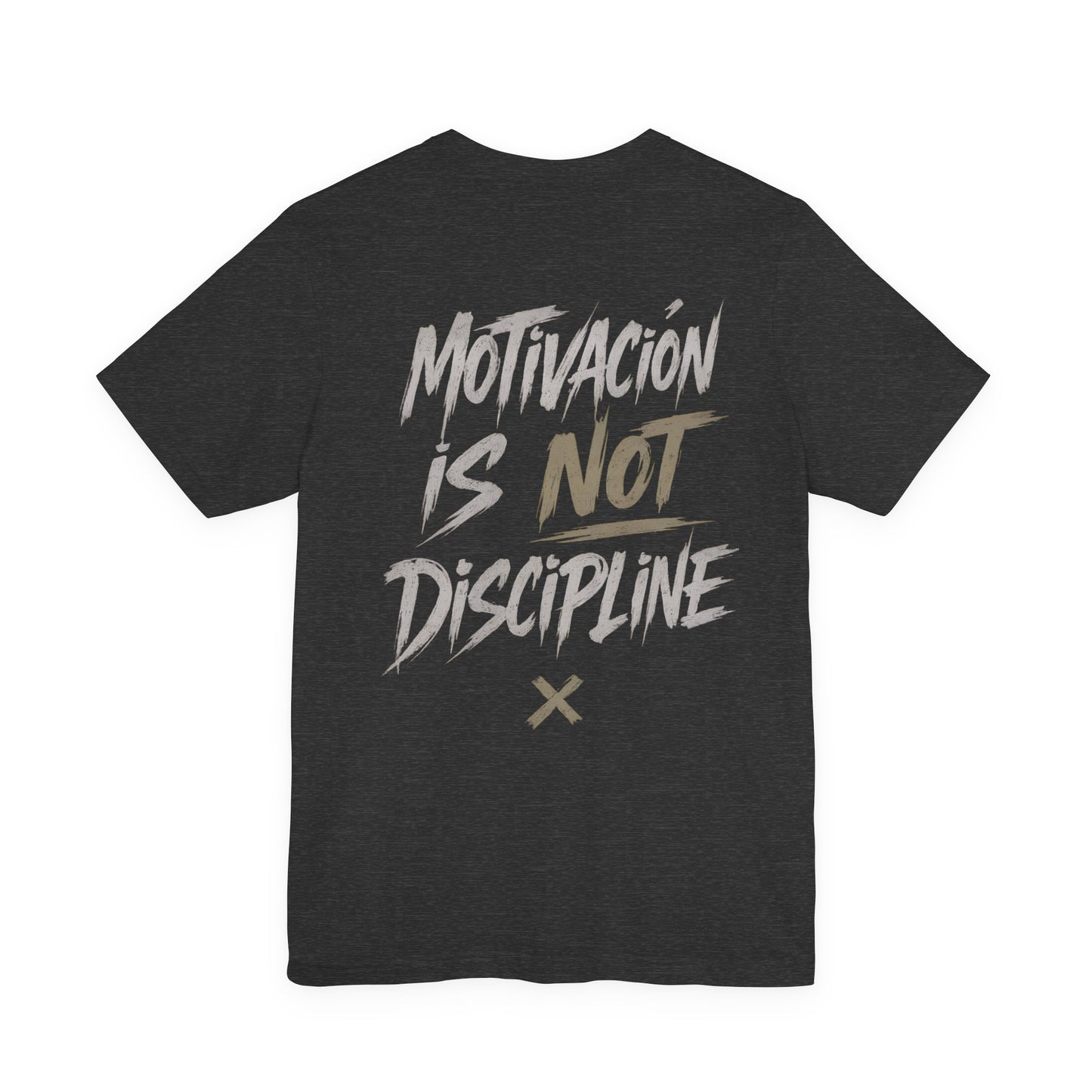 Motivación Is Not Discipline Tee